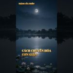 Cách chuyển hóa cơn giận trong 20 giây | Trăng Cửa Thiền